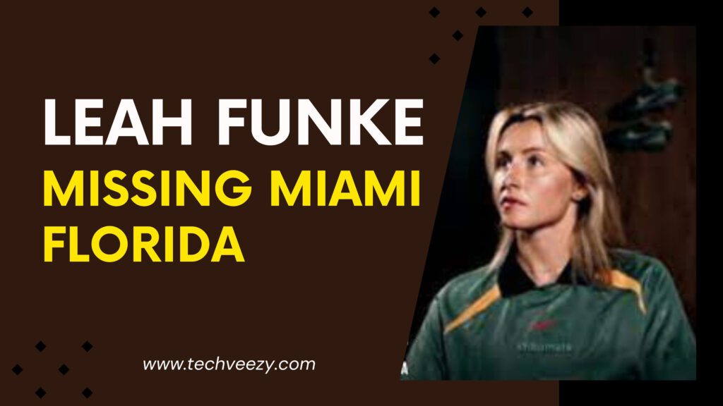 The Vanishing of Leah Funke: An Unsolved Mystery in Miami Florida